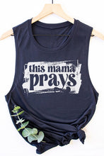 Load image into Gallery viewer, This Mama Prays Muscle Tank Top