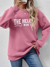 Load image into Gallery viewer, THE HELL I WON'T Round Neck Long Sleeve Sweatshirt