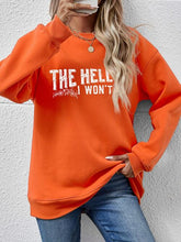 Load image into Gallery viewer, THE HELL I WON'T Round Neck Long Sleeve Sweatshirt