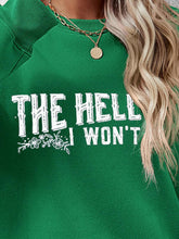 Load image into Gallery viewer, THE HELL I WON'T Round Neck Long Sleeve Sweatshirt