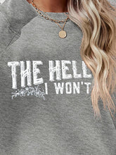 Load image into Gallery viewer, THE HELL I WON'T Round Neck Long Sleeve Sweatshirt