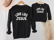 Load image into Gallery viewer, Love Like Jesus Toddler Sweatshirt
