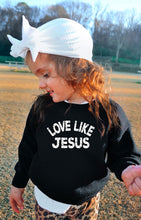 Load image into Gallery viewer, Love Like Jesus Toddler Sweatshirt
