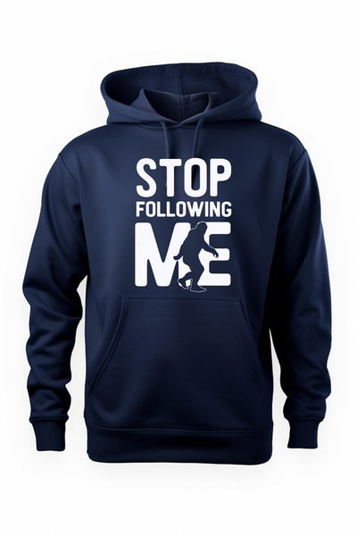 Stop Following Me Bigfoot Graphic Hoodie