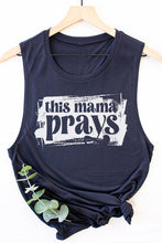 Load image into Gallery viewer, This Mama Prays Muscle Tank Top
