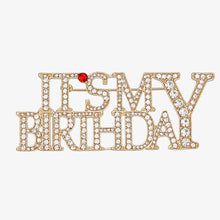 Load image into Gallery viewer, Brooch Gold IT&#39;S MY BIRTHDAY Pin for Women
