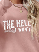 Load image into Gallery viewer, THE HELL I WON&#39;T Round Neck Long Sleeve Sweatshirt
