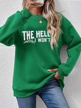 Load image into Gallery viewer, THE HELL I WON&#39;T Round Neck Long Sleeve Sweatshirt
