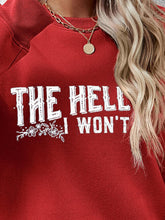 Load image into Gallery viewer, THE HELL I WON&#39;T Round Neck Long Sleeve Sweatshirt

