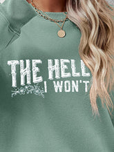 Load image into Gallery viewer, THE HELL I WON&#39;T Round Neck Long Sleeve Sweatshirt
