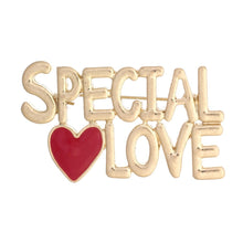 Load image into Gallery viewer, Gold SPECIAL LOVE Pin
